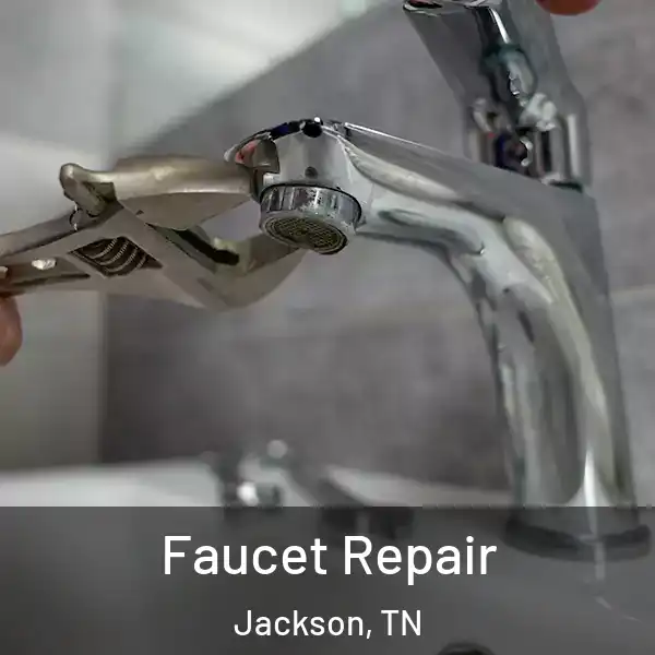  Faucet Repair Jackson, TN