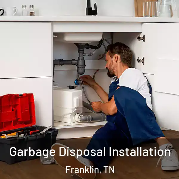  Garbage Disposal Installation Franklin, TN