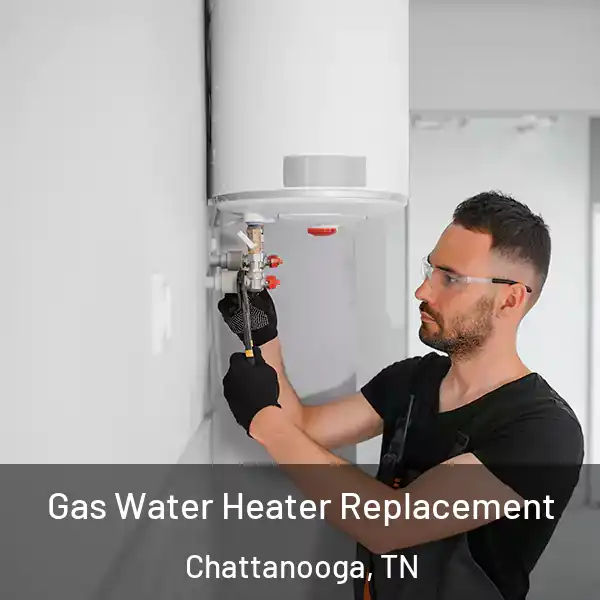  Gas Water Heater Replacement Chattanooga, TN