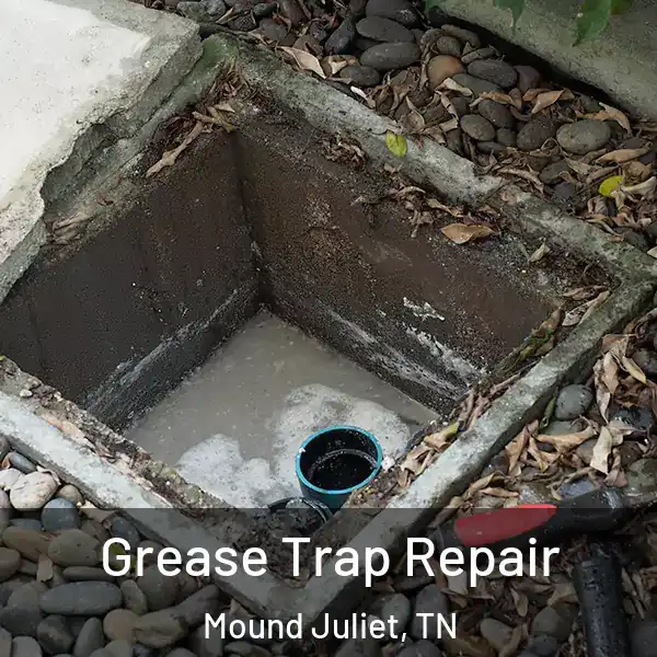  Grease Trap Repair Mound Juliet, TN