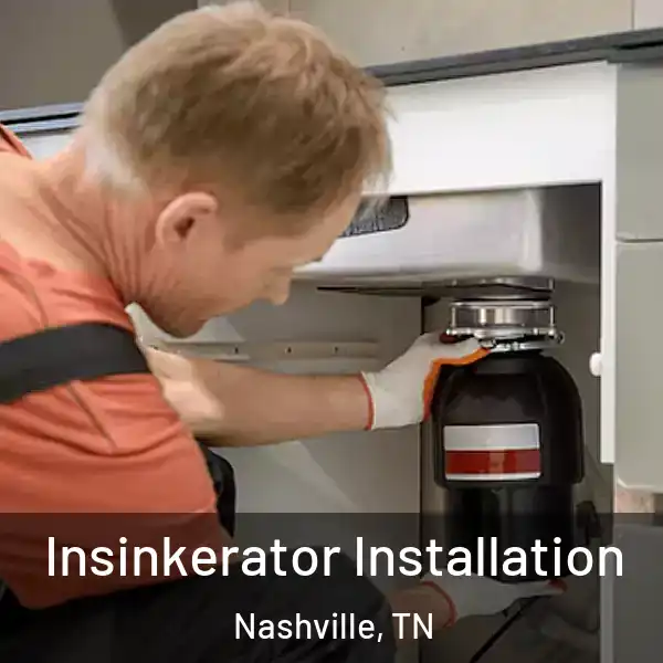  Insinkerator Installation Nashville, TN