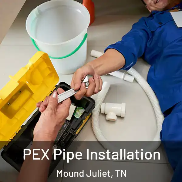  PEX Pipe Installation Mound Juliet, TN