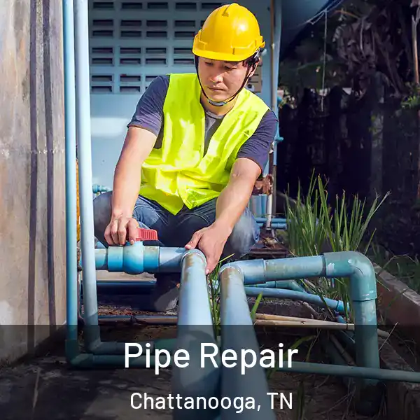  Pipe Repair Chattanooga, TN