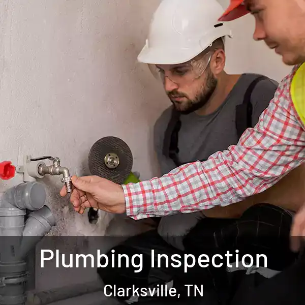  Plumbing Inspection Clarksville, TN