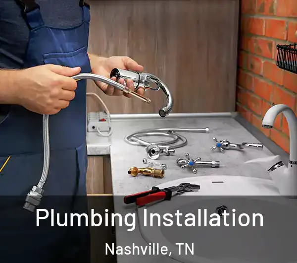  Plumbing Installation Nashville, TN