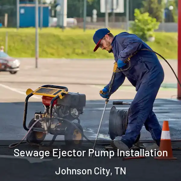  Sewage Ejector Pump Installation Johnson City, TN