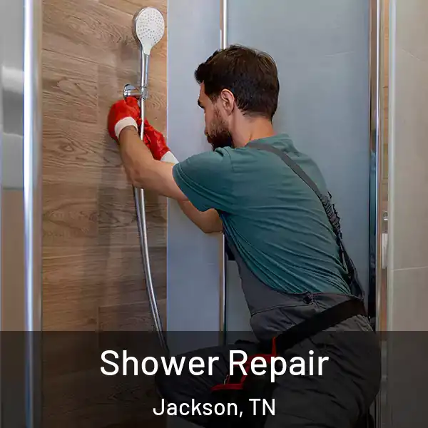  Shower Repair Jackson, TN
