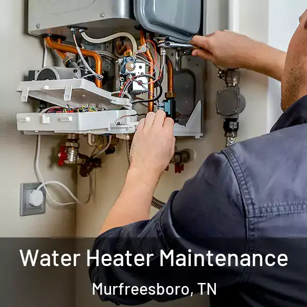  Water Heater Maintenance Murfreesboro, TN