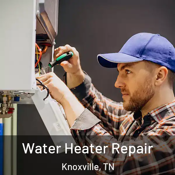  Water Heater Repair Knoxville, TN