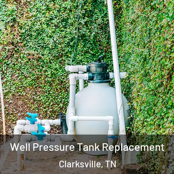  Well Pressure Tank Replacement Clarksville, TN